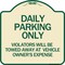Signmission Daily Parking Violators Towed Away Vehicle Owners Expense Alum Sign, 18" L, 18" H, TG-1818-24198 A-DES-TG-1818-24198 - alternate 1